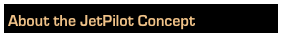 About the JetPilot Concept